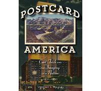 Postcard America: Curt Teich and the Imaging of a Nation, 1931-1950