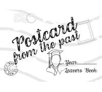 Postcard From the Past: Leavers Book for Friends, Classmates and Teachers to Leave Their Messages and Well Wishes, Share Dreams and Memories