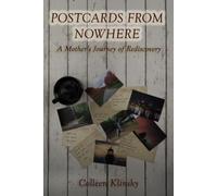 Postcards from Nowhere: A Mother's Journey of Rediscovery