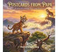 Postcards from Papa: A Story of Courage, Love, and Discovery