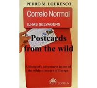 Postcards from the wild: A biologist’s adventures in one of the wildest corners of Europe