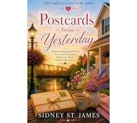 Postcards from Yesterday: A Heartwarming Small-Town Time Travel Romance About Love, Hope, and Second Chances (Timeless Love Story Series)
