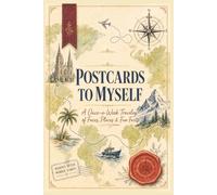 Postcards to Myself: A Once-A-Week Travelog of Faces, Places, and Fun Facts (Passport to Adventure Travel Series)