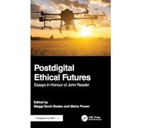 Postdigital Ethical Futures: Essays in Honour of John Reader