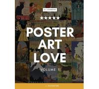 Poster Art Love: A Lookbook of Vintage Illustrations, Graphic Designs, and Ads