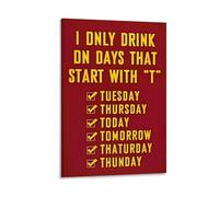 Póster con cita divertida "I Only Drink on Days That Start with T", lienzo para pared, 60 x 90 cm