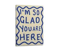 Póster con texto en inglés "I'm so glad you are here". Lienzo estético vintage para pared de sala de estar, 30 x 45 cm, estilo marco