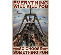 Póster de cabina de avión, cartel de metal, todo te matará, así que elige algo interesante, arte elegante, taberna, garaje, hombre, cueva, club, novela e interesante, decoración de pared de baño, 12