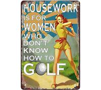 Póster de golf vintage S Housework Is For Women Who Don'T Know How To Golf, letrero de metal retro vintage, póster de metal para decoración de pared, 8 x 12 pulgadas