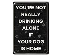 Póster de hierro con la frase "Estás bebiendo solo si tu perro está en casa" - Letrero de hojalata vintage para decoración de pared, ideal para cafeterías, bares, pubs y el hogar. 20 x 30 cm (8" x 12