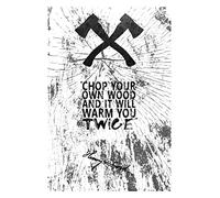 Póster de impresión fotográfica con cita de Henry Ford, con texto en inglés "Chop-your own wood", prefirmado, papel de brillo profesional, tamaño: A2 (42 x 59,4 cm)