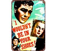Póster de la película I Wouldn't Be in Your Shoes Retro Funny Metal Tin Sign, decoración de pared para el hogar al aire libre, 8 x 12 pulgadas