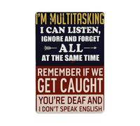 Póster de la película "I'm Multitasking I Can Listen Ignore And Forget All At The Same Time Remember If We Get Caught You're Deaf And I Don't Speak English Movie", letrero de metal vintage, decoración