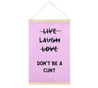 Póster de lienzo con cita divertida con texto en inglés "Live Laugh Love Don't Be A Cunt", estilo retro, con marco de madera, 50,8 x 76,2 cm