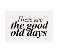 Póster de lienzo con texto en inglés "These Were The Good Old Days" para decoración de dormitorio, oficina, habitación, regalo, 20 x 30 cm