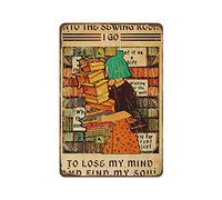 Póster de metal con texto en inglés "Into The Sewing Room I Go to Lose My Mind and Find My Soul - Póster de costura, regalo para amantes de la costura, arte artesanal, decoración de habitación, cartel