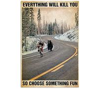 Póster de metal con texto en inglés "That The Cyclist is Chased by The Bear, Everything Will Kill You, so Choose Something Interesting Chic Retro Art Home Cafe Kitchen Toilet Manhole Wall Decor 8 x 12