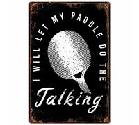 Póster de metal rústico para pared, póster de tenis de mesa, letrero retro con texto en inglés "I Will Make My Paddle Do The Talking", para club, sala de deportes, decoración del hogar, letrero de