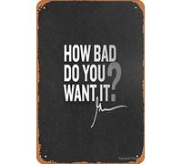 Póster de metal vintage de 8 x 12 pulgadas con texto en inglés «How bad do you want it?»