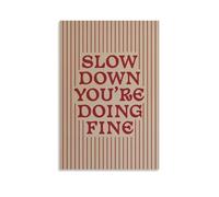 Póster de pared Slow Down You're Doing Fine Positive Affirmations, lienzo, para sala de estar, dormitorio, baño, oficina, decoración del hogar, 50 x 75 cm