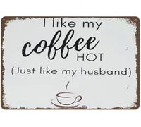 Póster de pared vintage de metal con texto "Me gusta mi café caliente, igual que mi marido", letrero de metal retro para decoración de pared para el hogar, cafeterías, oficinas, tiendas, pubs, clubes