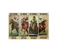 Póster decorativo de carreras de caballos con texto en inglés "Be Strong When You are weak", póster de metal de 8 x 12 pulgadas