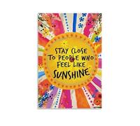 Póster inspirador con texto en inglés "Stay Close to People Who Feel Like Sunshine" (60 x 90 cm)
