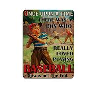 Póster retro de metal con texto en inglés "Once Upon A Time There Was A Boy Who Really Loved Playing Baseball It Was Me The End"