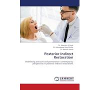Posterior Indirect Restoration: Redefining precision and permanence: contemporary perspectives in posterior indirect restorations
