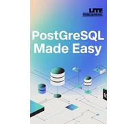 PostgreSQL Made Easy: Build Powerful Databases Without Complexity (Modern Database Mastery Series)