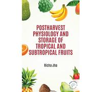 Postharvest Physiology and Storage of Tropical and Subtropical Fruits_Int (Edition1)