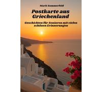 Postkarte aus Griechenland - Geschichten für Senioren mit vielen schönen Erinnerungen: große Schrift und leicht verständlich
