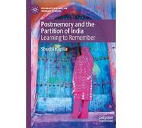 Postmemory and the Partition of India: Learning to Remember (Palgrave Macmillan Memory Studies)