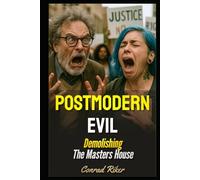 Postmodern Evil: Demolishing The Masters House (Redpilled Progressive (satire))