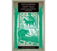 Postmodern Fairy Tales: Gender And Narrative Strategies