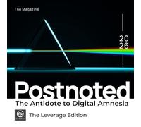 Postnoted: The Antidote to Digital Amnesia: Edition 3: The Leverage Edition (Postnoted The Magazine)
