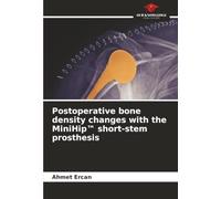 Postoperative bone density changes with the MiniHip(TM) short-stem prosthesis