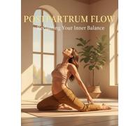 Postpartum Flow: Reclaiming Your Inner Balance