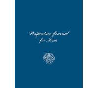 Postpartum Journal for Moms: 100 Guided Reflection Prompts for Moms to Process Birth, Recovery, and Emotions in the Fourth Trimester