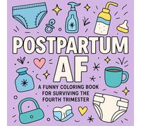 Postpartum Power: A Funny & Empowering Coloring Book for Moms: Relatable affirmations and funny truths every new mom will love to color