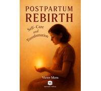 Postpartum Rebirth: Self-Care and Transformation