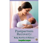 POSTPARTUM RECOVERY: BODY, NUTRITION & BALANCE