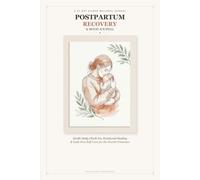 Postpartum Recovery & Mood Journal: 60 Days of Gentle Daily Check-Ins, Emotional Healing & Guilt-Free Self-Care for New Moms in the Fourth Trimester (The KrautLabs Motherhood Gentle Care Series)