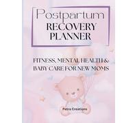 Postpartum Recovery Planner: Fitness, Mental Health & Baby Care for New Moms.