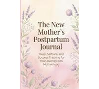 Postpartum Support Journal & Guide: First 90 Days By Felix Figuereo: My First 90 Days