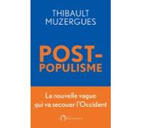 Postpopulisme. La Nouvelle Vague Qui Va Secouer Loccident (ebook)
