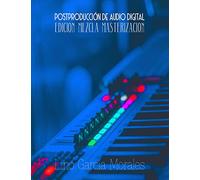 Postproducción de Audio Digital: Edición, Mezcla y Masterización