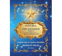 Postres Encantados: Tomo 1 - El Cuaderno Azul: Cuentos que se Comen a Mordidas