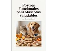 Postres Funcionales para Mascotas Saludables