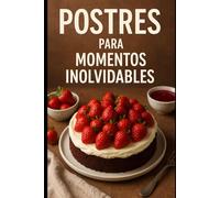 Postres para Momentos Inolvidables